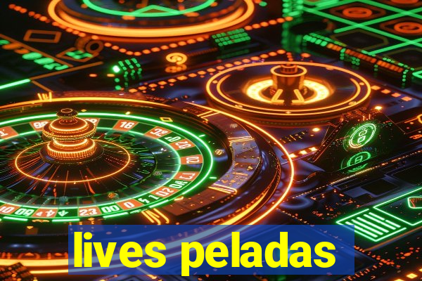 lives peladas